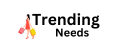 Trending Needs